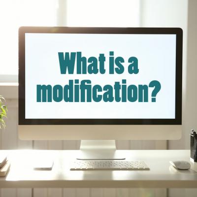 What is a modification? Learn more about it here.